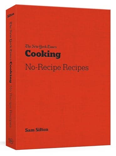 The New York Times No-Recipe Cookbook